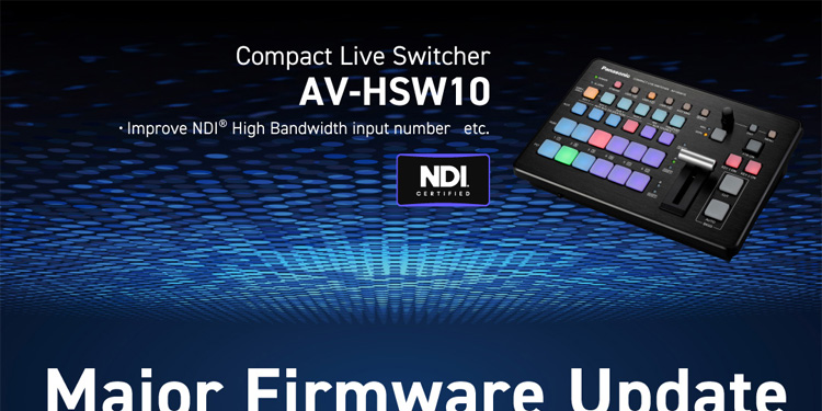 Major Firmware Update Compact Live Switcher AV-HSW10 Improve NDI® High Bandwidth input number etc.