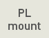 PL mount