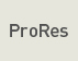 ProRes