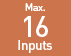 Max. 16 Inputs
