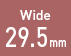Wide 29.5 mm