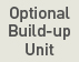 Optional Build-up Unit