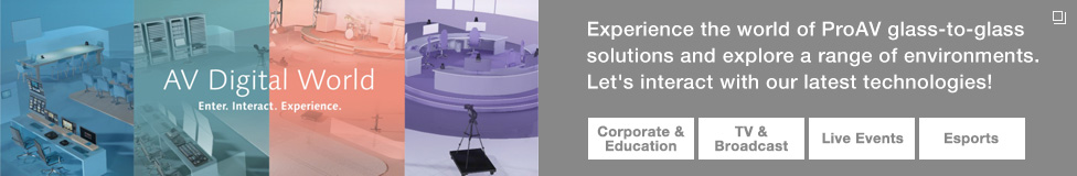 AV Digital World Enter. Interact. Experience. Experience the world of ProAV glass-to-glass solutions and explore a range of environments. Let's interact with our latest technologies!